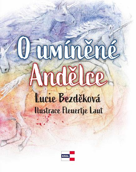 Kniha: O umíněné Andělce - Bezděková Lucie