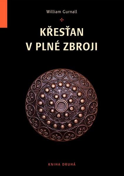 Kniha: Křesťan v plné zbroji - Kniha druhá - William Gurnall