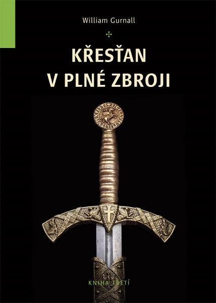 Kniha: Křesťan v plné zbroji - Kniha třetí - William Gurnall