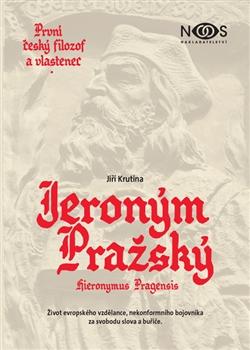 Kniha: První český filozof a vlastenec Jeroným Pražský - Jiří Krutina