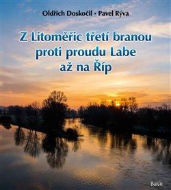 Kniha: Z Litoměřic třetí branou proti proudu Labe až na Řípautor neuvedený