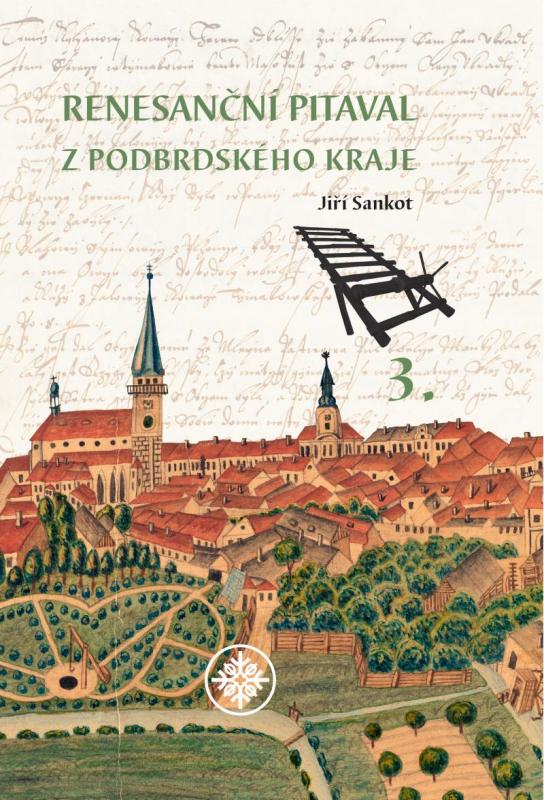 Kniha: Renesanční pitaval z Podbrdského kraje 3 - Sankot Jiří