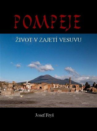 Kniha: Pompeje - Fryš, Josef