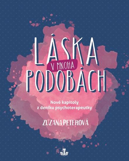 Kniha: Láska v mnoha podobách - Nové kapitoly z deníku psychoterapeutky - Peterová Zuzana