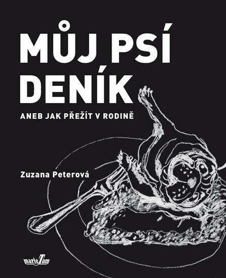 Kniha: Můj psí deník aneb Jak přežít v rodině - Peterová Zuzana