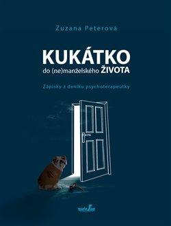 Kniha: Kukátko do (ne)manželského života - Zápi - Peterová, Zuzana