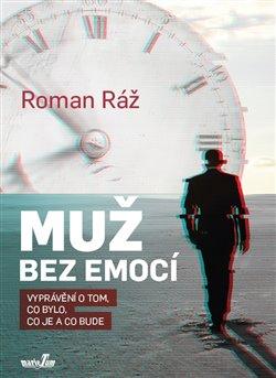 Kniha: Muž bez emocí - Ráž, Roman