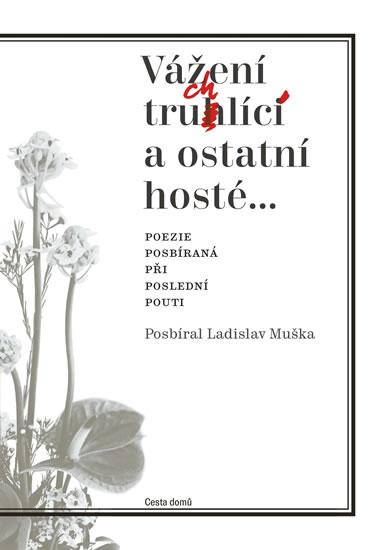 Kniha: Vážení truchlící a ostatní hosté - Muška Ladislav