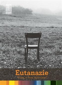 Kniha: Eutanazie - Víme, o čem mluvíme? - 2.vydáníautor neuvedený