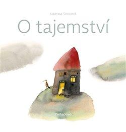Kniha: O tajemství - Špinková, Martina