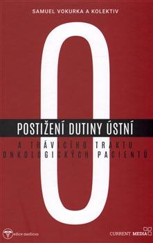 Kniha: Postižení dutiny ústní a trávicího traktu onkologických pacientů - Samuel Vokurka