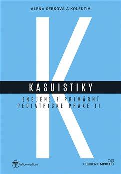 Kniha: Kasuistiky (nejen) z primární pediatrické praxe 2autor neuvedený