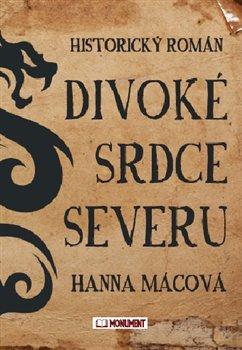 Kniha: Divoké srdce severu - Mácová, Hanna