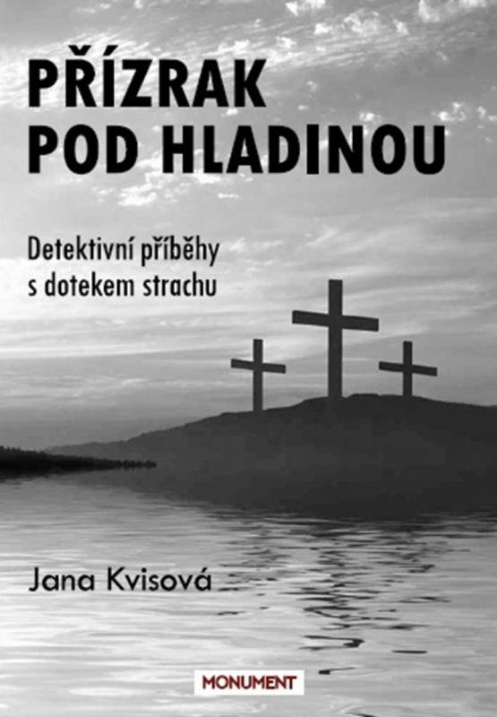 Kniha: Přízrak pod hladinou - Detektivní příběhy s dotekem strachu - Kvisová Jana