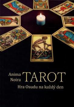 Kniha: Tarot - hra Osudu na každý den - Anima Noira
