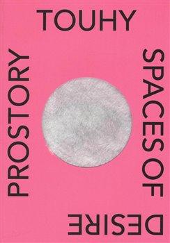 Kniha: Prostory touhy / Spaces of Desire - Zikmund-Lender, Ladislav