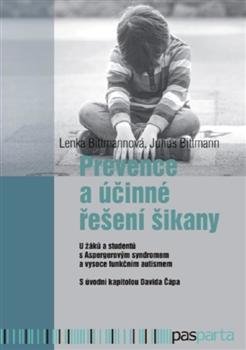 Kniha: Prevence a účinné řešení šikany - Julius Bittmann