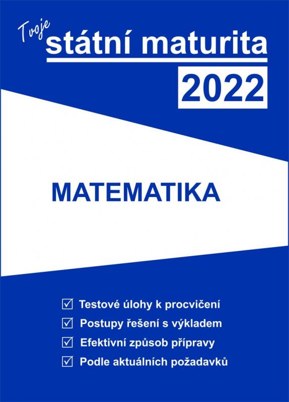 Kniha: Tvoje státní maturita 2022 - Matematikaautor neuvedený