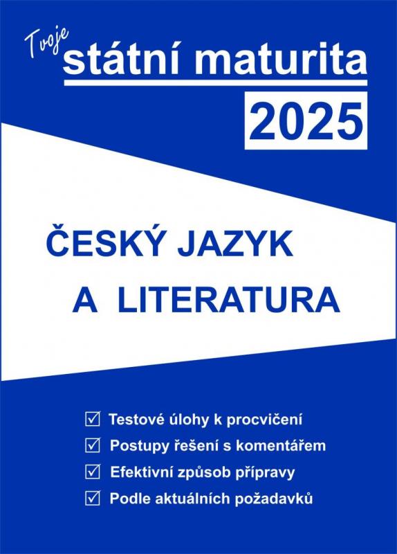 Kniha: Tvoje státní maturita 2025 - ČJ a literaturaautor neuvedený