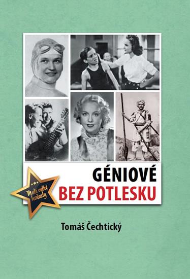Kniha: Géniové bez potlesku - Čechtický Tomáš