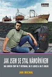 Kniha: Jak jsem se stal námořníkem - Jan Michal