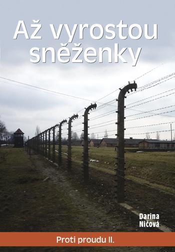 Kniha: Proti proudu II. - Až vyrostou sněženky - Darina Ničová