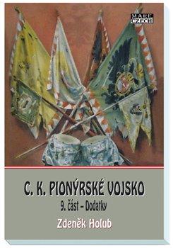 Kniha: C.K. Pionýrské vojsko 9. část - Dodatky - Zdeněk Holub
