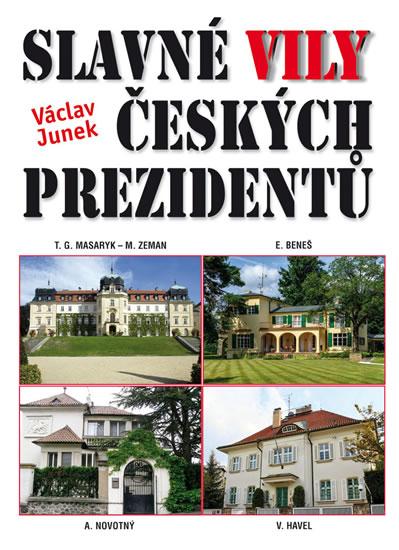 Kniha: Slavné vily českých prezidentů - Junek Václav