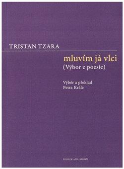 Kniha: Mluvím já vlci - Tzara, Tristan
