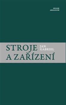 Kniha: Stroje a zařízení - Gabriel, Jan