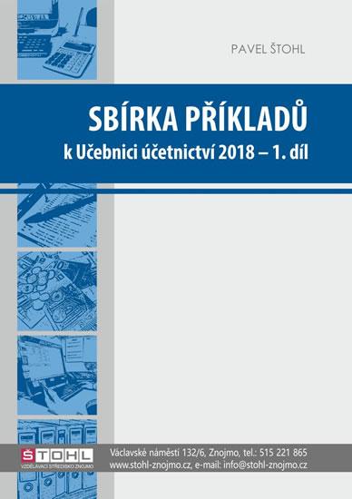 Kniha: Sbírka příkladů k učebnici účetnictví I. díl 2018 - Štohl Pavel