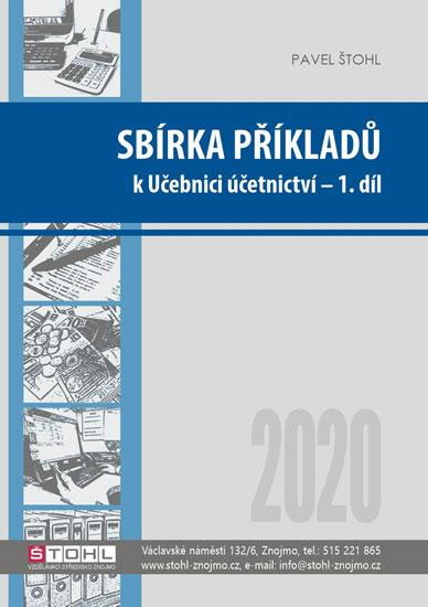Kniha: Sbírka příkladů k učebnici účetnictví I. díl 2020 - Štohl Pavel
