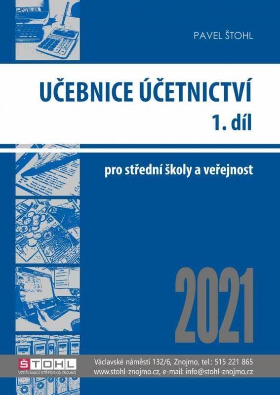 Kniha: Učebnice Účetnictví I. díl 2021 - Štohl Pavel