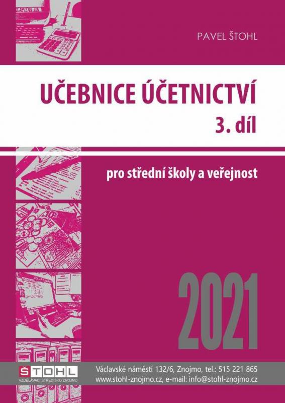 Kniha: Učebnice Účetnictví III. díl 2021 - Štohl Pavel