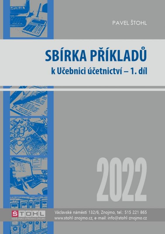 Kniha: Sbírka příkladů k učebnici účetnictví I. díl 2022 - Štohl Pavel