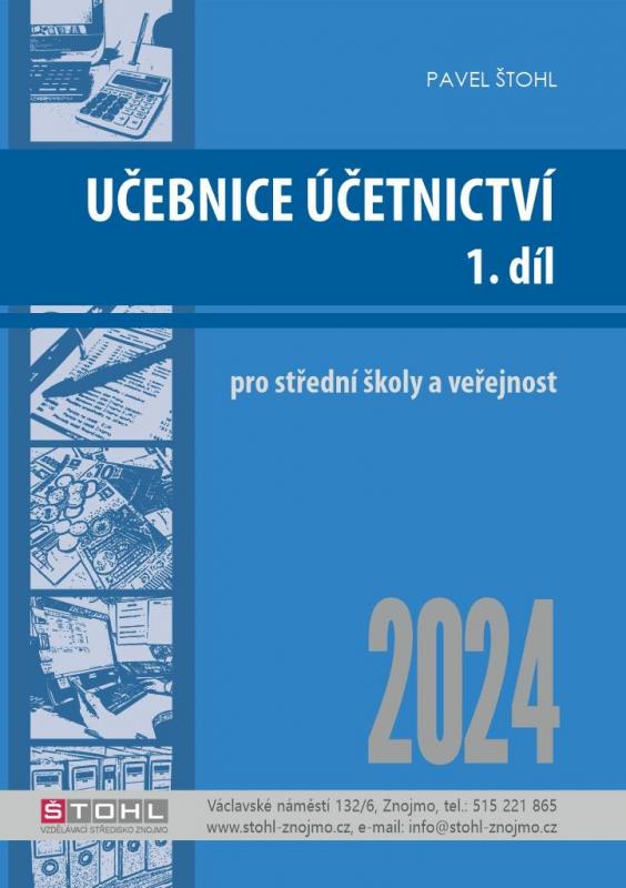 Kniha: Učebnice Účetnictví I. díl 2024 - Štohl Pavel