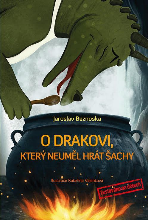Kniha: O drakovi, který neuměl hrát šachy - Beznoska Jaroslav