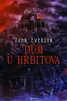 Kniha: Dům u hřbitova - Everson , John