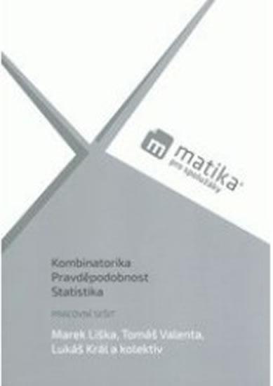 Kniha: Matika pro spolužáky: Kombinatorika, Pravděpodobnost a Statistika - PS - Liška, Tomáš Valenta, Lukáš Král a kol. Marek