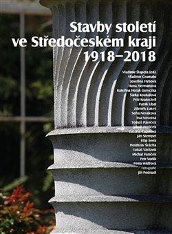 Kniha: Stavby století ve Středočeském kraji 1918 - 2018autor neuvedený