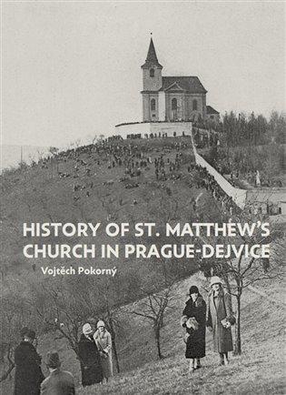 Kniha: The History of St. Matthew´s Church in Prague-Dejvice - Pokorný , Vojtěch