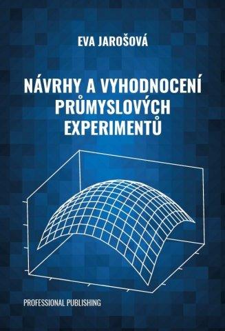Kniha: Návrhy a vyhodnocení průmyslových experimentů - Eva Jarošová