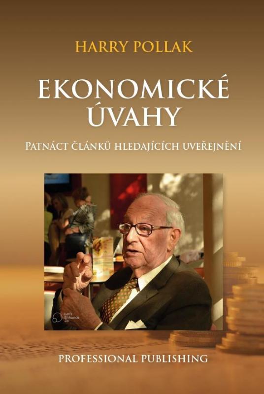 Kniha: Ekonomické úvahy - Patnáct článků hledajících uveřejnění - Pollak Harry