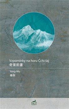 Kniha: Vzpomínky na horu Čchi-laj - Yang Mu