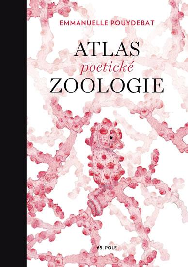 Kniha: Atlas poetické zoologie - Pouydebat Emmanuelle