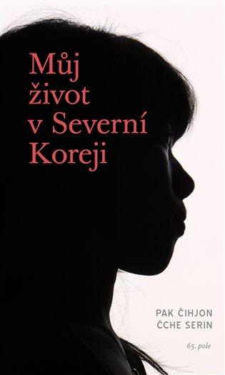 Kniha: Můj život v Severní Korejiautor neuvedený