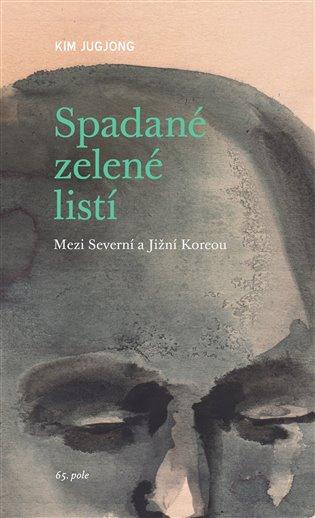 Kniha: Spadané zelené listí - Jugjoung, Kim