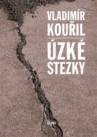 Kniha: Úzké stezky - Kouřil, Vladimír