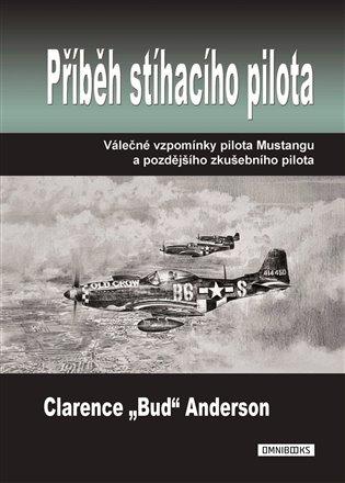 Kniha: Příběh stíhacího pilota - Anderson, Clarence