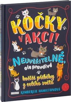 Kniha: Kočky v akci! - Neuvěřitelné kočičí příb - Hamiltonová, Kimberlie